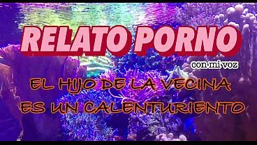 “El Hijo De La Vecina” Relato Porno Explicito