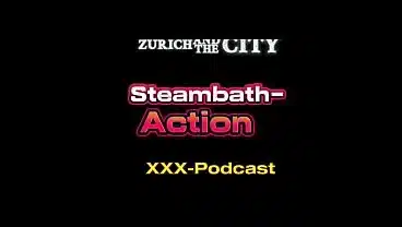 Hot Steambath-Action in a Swiss Swingers Club – XXX-Podcast