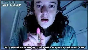 “POV Putting Makeup On You in the Back of an Unmarked Van”